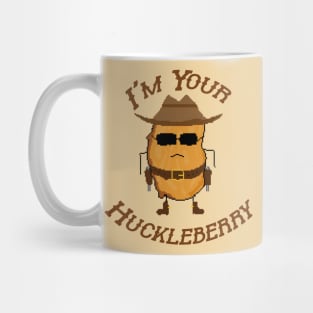 I'm Your Huckleberry - nugget cowboy Mug